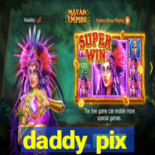 daddy pix